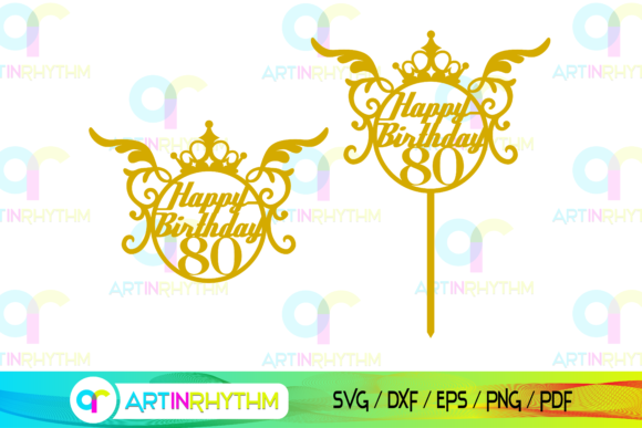 Happy 80th Birthday, Cake Topper SVG: A Design Guide